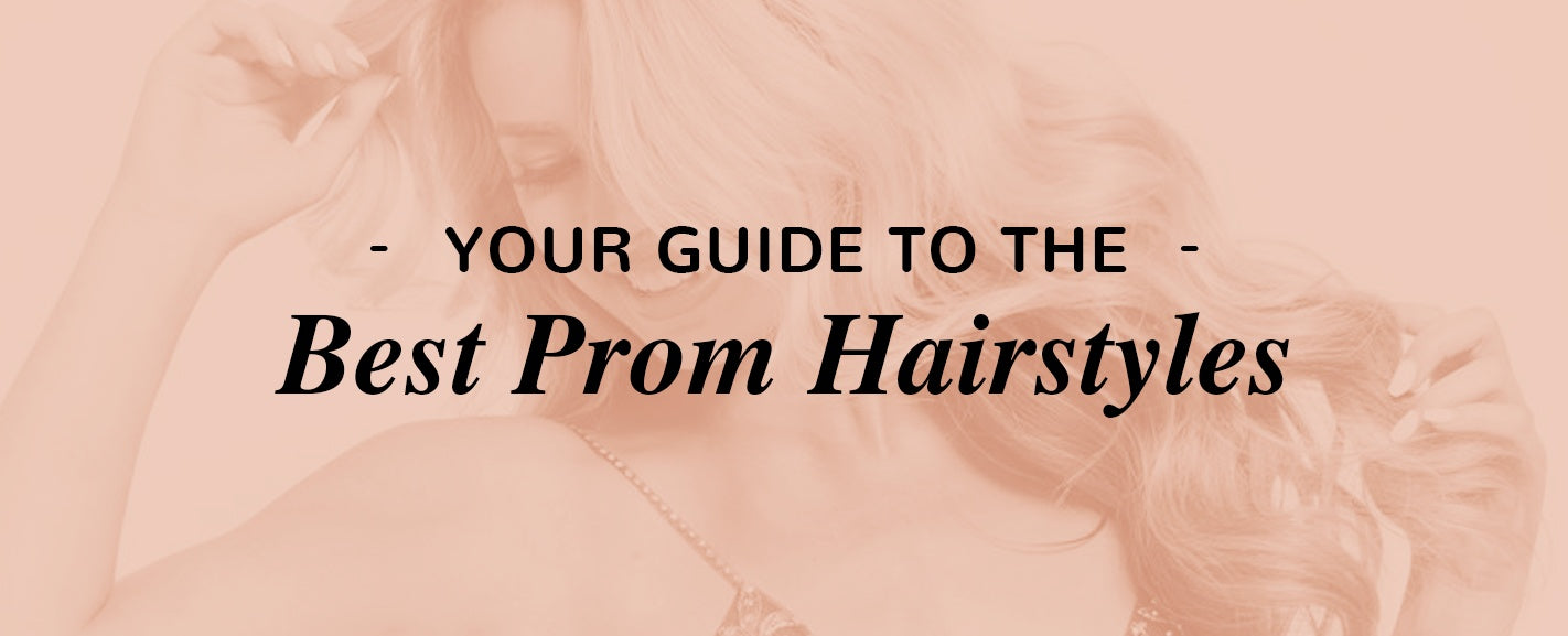 Your Guide to the Best Prom Hairstyles