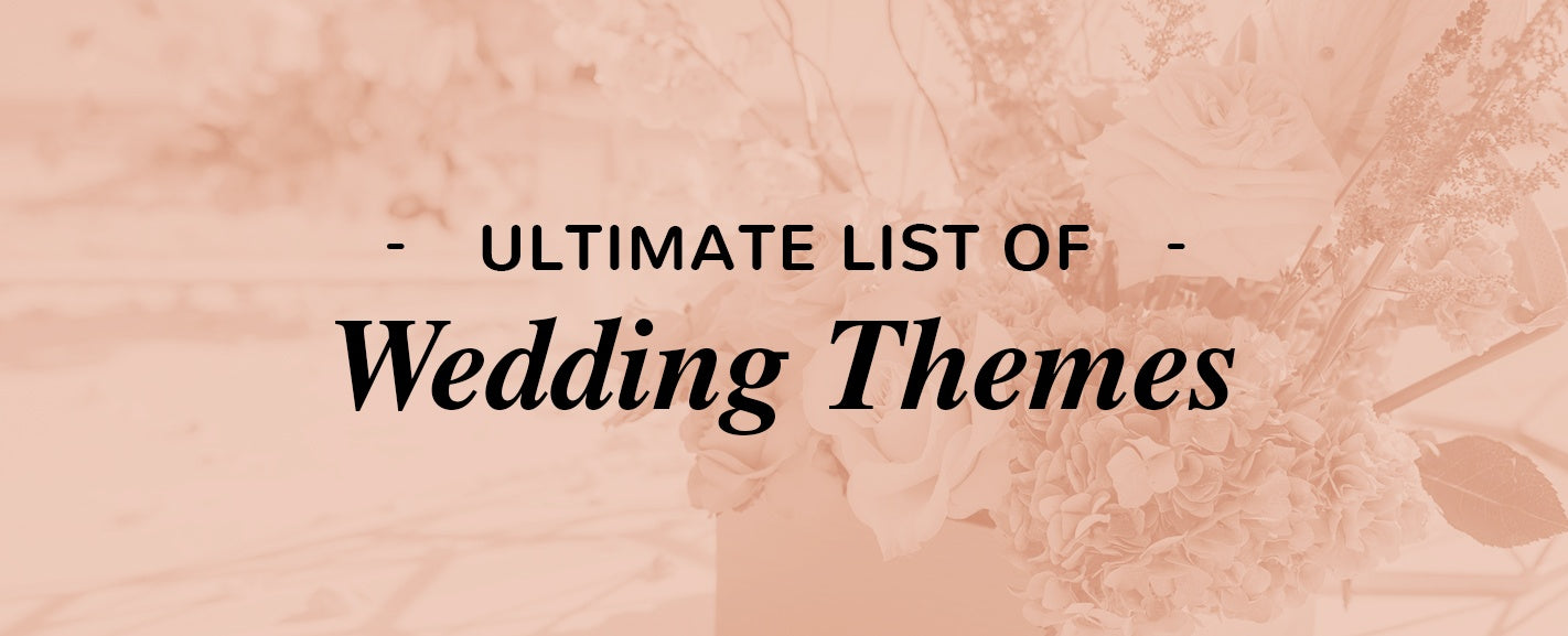 Ultimate List of Wedding Themes