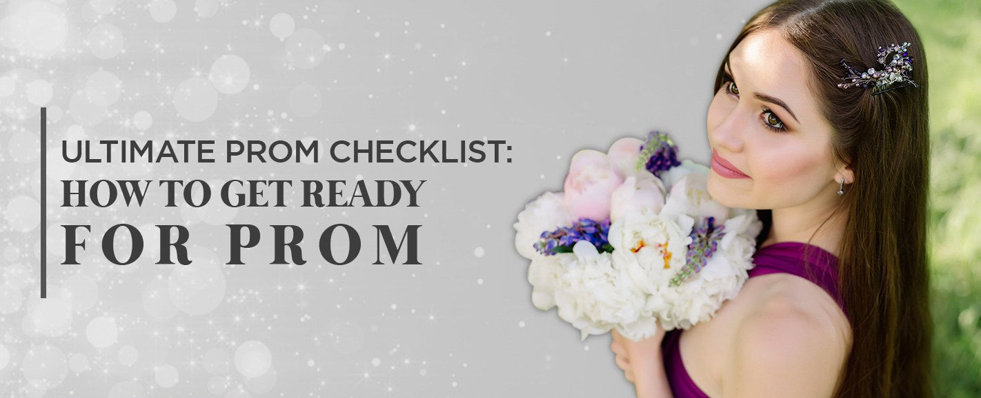 Ultimate Prom Checklist: How to Get Ready for Prom