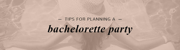 Tips for Planning a Bachelorette Party