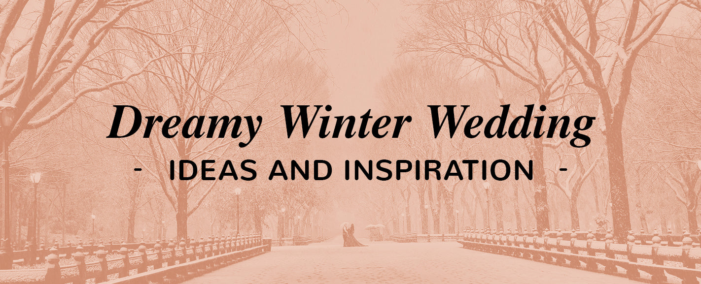 Dreamy Winter Wedding Ideas and Inspiration