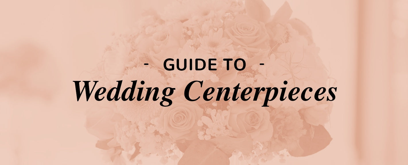 Guide to Wedding Centerpieces