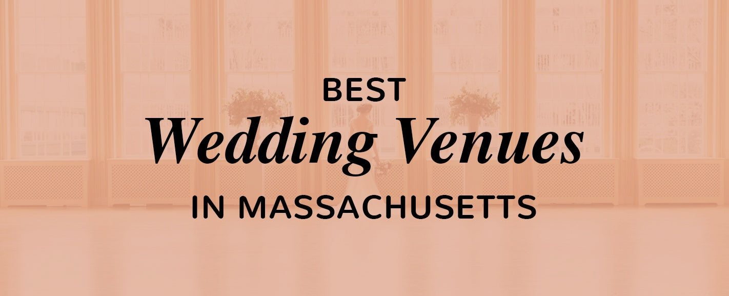 Best Wedding Venues in Massachusetts