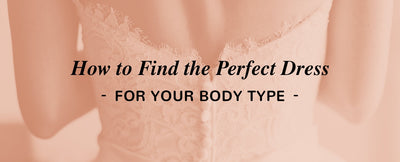 How to Find the Perfect Wedding Dress for Your Body Type