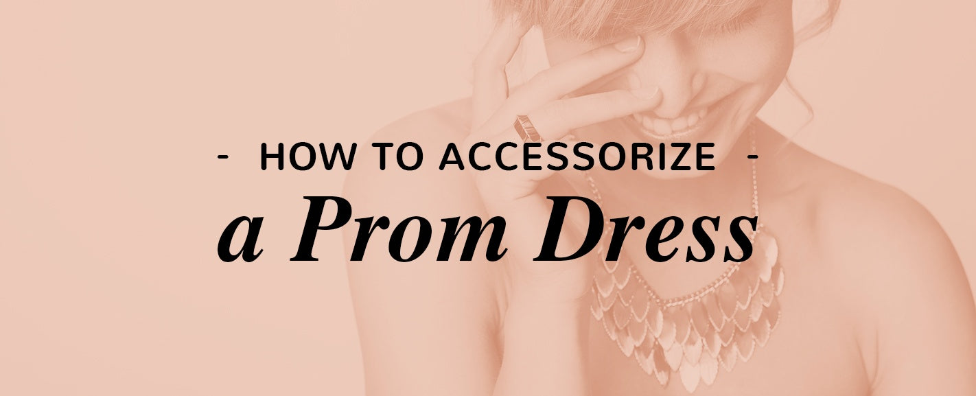 How to Accessorize a Prom Dress