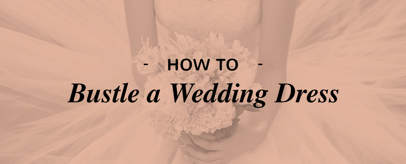 How to Bustle a Wedding Dress