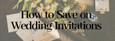 How to Save on Wedding Invitations