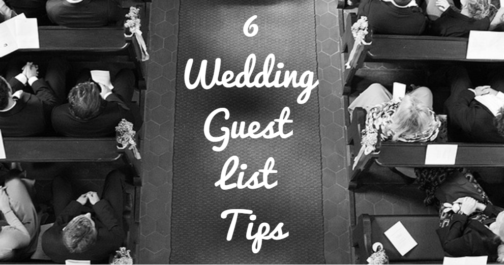 6 Wedding Guest List Tips
